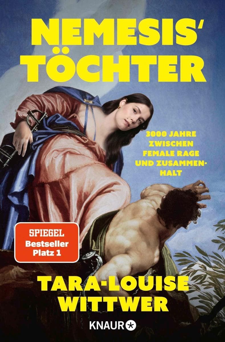 NEMESIS' TÖCHTER: 3000 Jahre zwischen Female Rage und Zusammenhalt | Autorin der SPIEGEL-Bestseller "Sorry, aber ..." und "Drama Queen"