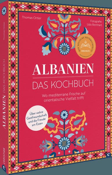 Albanien. Das Kochbuch: Wo mediterrane Frische auf orientalische Vielfalt trifft. Über wahre Gastfreundschaft und die Freude am Essen