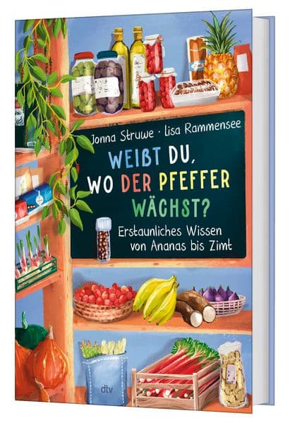 Weißt du, wo der Pfeffer wächst? - Erstaunliches Wissen von Ananas bis Zimt: Reich bebildertes Sachbuch zum Thema Ernährung - versetzt sowohl Kinder als auch ihre Eltern in Staunen