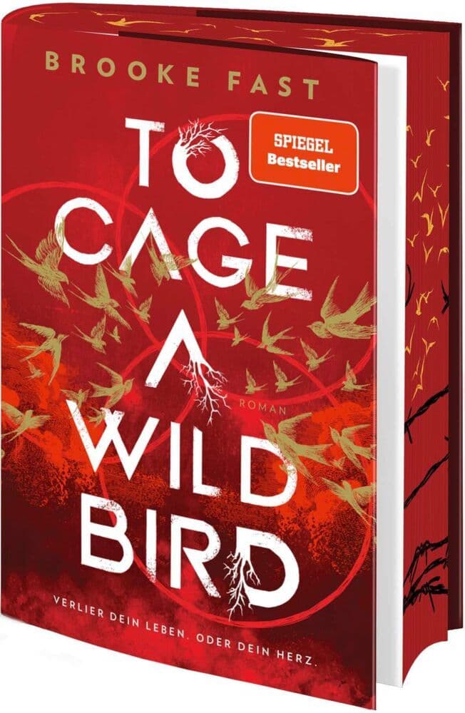 To Cage a Wild Bird: Verlier dein Leben. Oder dein Herz | Enemies-to-Lovers Romantasy trifft Dystopie. Limitierte Erstauflage mit Farbschnitt
