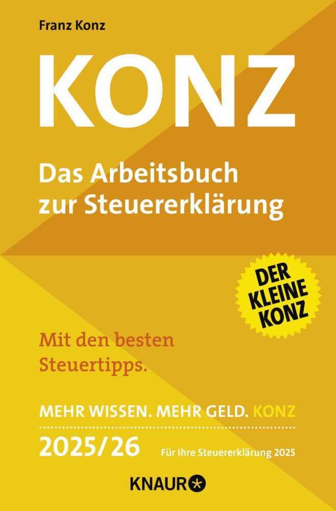 Konz: Das Arbeitsbuch zur Steuererklärung. Mit den besten Steuertipps. Mehr Wissen. Mehr Geld. Konz. 2025/26 Für Ihre Steuererklärung 2025