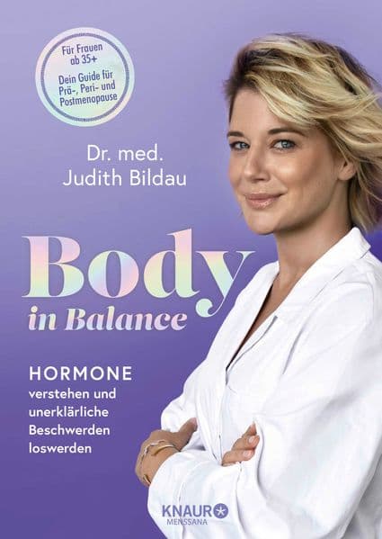 Body in Balance: Hormone verstehen und unerklärliche Beschwerden loswerden | Für Frauen ab 35+. Dein Guide für Prä-, Peri- und Postmenopause