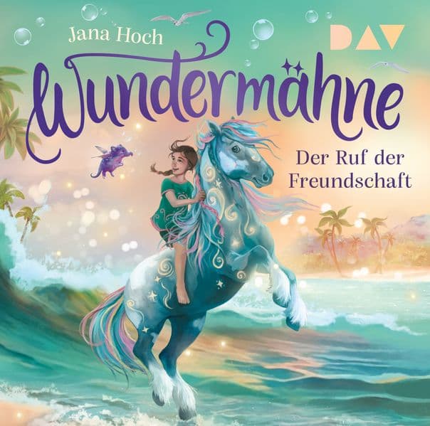Wundermähne - Teil 3: Der Ruf der Freundschaft: Ungekürzte Lesung mit Musik