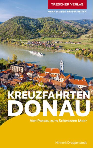 TRESCHER Reiseführer Kreuzfahrten Donau: Von Passau zum Schwarzen Meer
