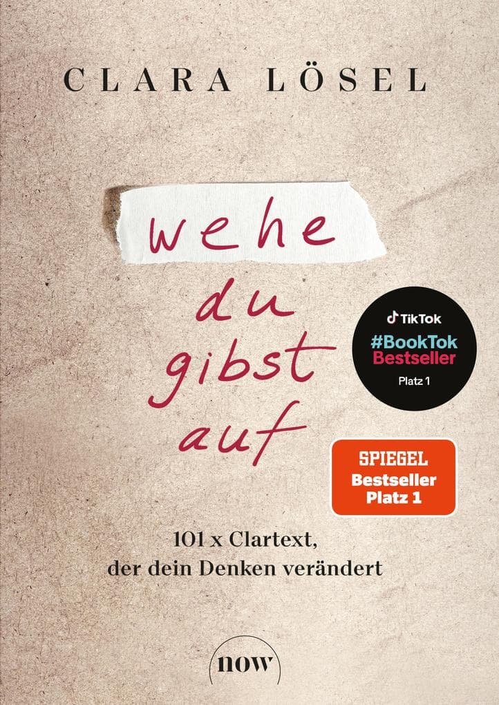 Wehe du gibst auf: 101 x Clartext, der dein Denken verändert