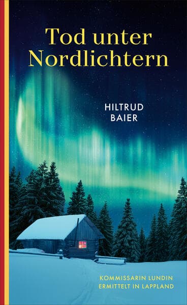 Tod unter Nordlichtern: Kommissarin Lundin ermittelt in Lappland