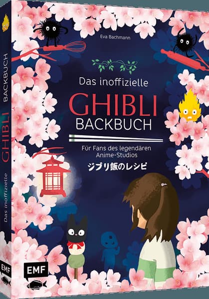 Das inoffizielle Ghibli-Backbuch: Für alle Fans der legendären Anime-Meisterwerke | Rezepte aus den Filmen | Totoro und Kiki als süße und herzhafte Leckereien | Calcifer Cupcakes, Rußmännchen Brownies