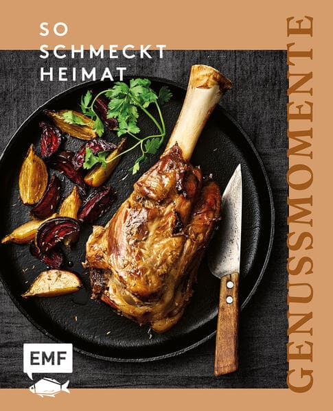 Genussmomente: So schmeckt Heimat: Heimisch fühlen mit Rezepten voller Erinnerung: Wohlige Gerichte von Hackbraten über Breznsalat bis hin zu Topfenbällchen und mehr!