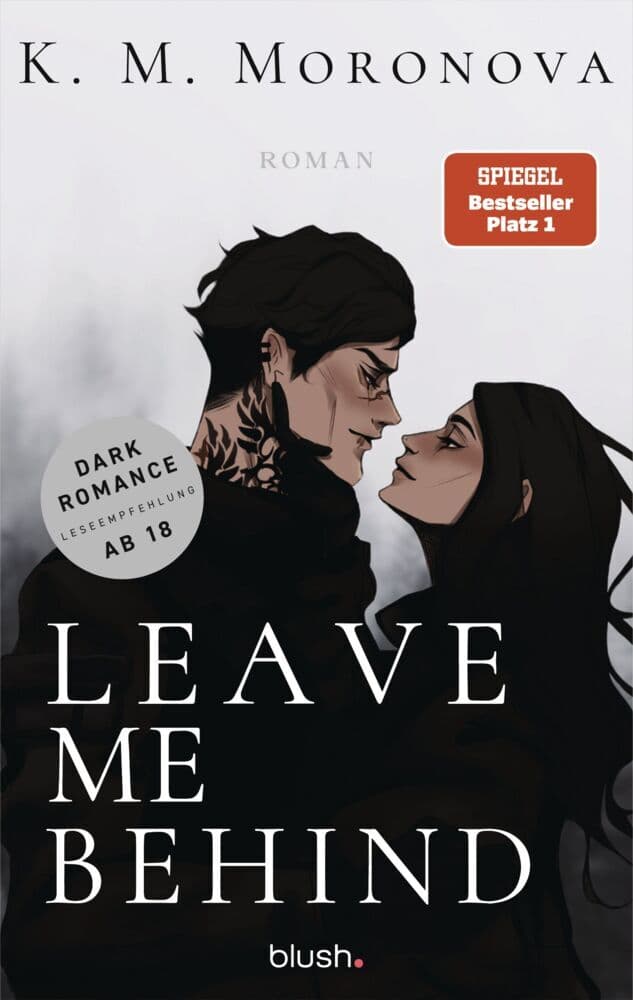 Leave Me Behind: Roman - Der Dark-Romance-Hype endlich auf Deutsch