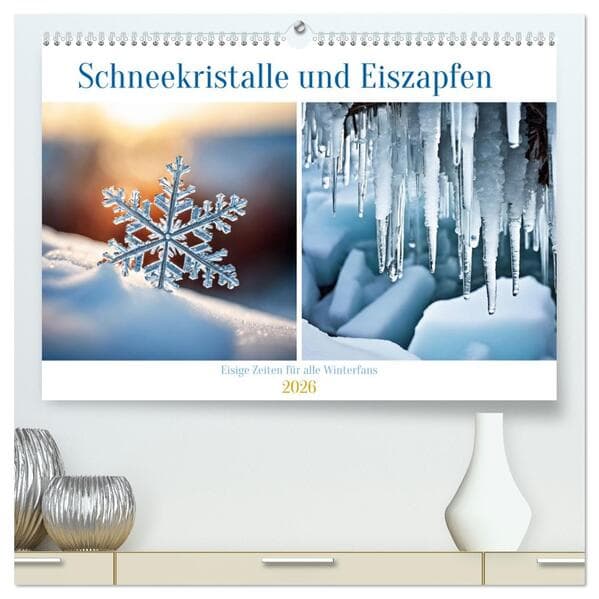 Schneekristalle und Eiszapfen Eisige Zeiten für alle Winterfans (hochwertiger Premium Wandkalender 2026 DIN A2 quer), Kunstdruck in Hochglanz: Erleben Sie die Schönheit und Klarheit der eisigen Zeiten, die Winterfans auf der ganzen Welt begeistern.