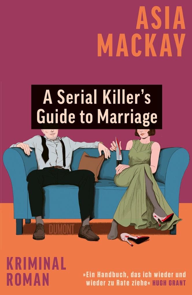 A Serial Killer's Guide to Marriage: Kriminalroman | 'Stylisch und spannend. Eine rasiermesserscharfe Geschichte über Ehe und Mord.' Chris Whitaker