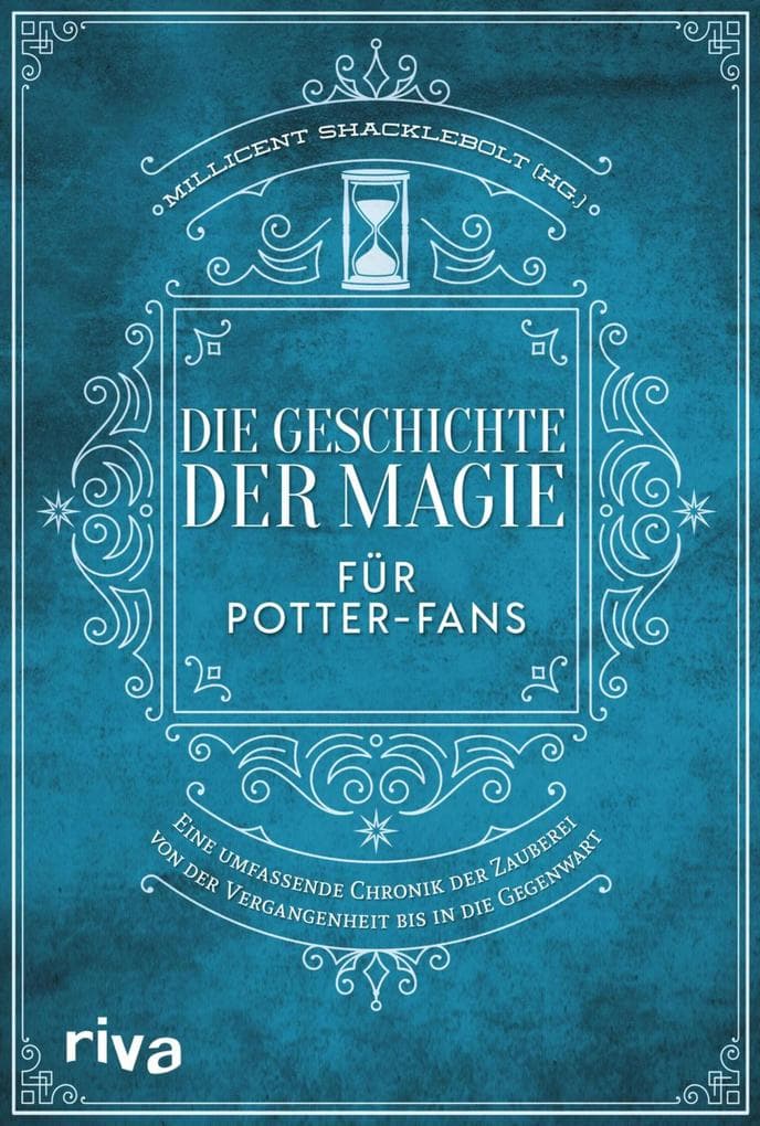 Die Geschichte der Magie für Potter-Fans: Eine umfassende Chronik der Zauberei von der Vergangenheit bis in die Gegenwart | Das perfekte Geschenk für alle Fans der Harry-Potter-Bücher