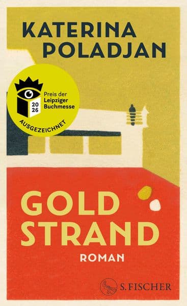 Goldstrand: Roman | Ausgezeichnet mit dem Preis der Leipziger Buchmesse 2026 (Belletristik)