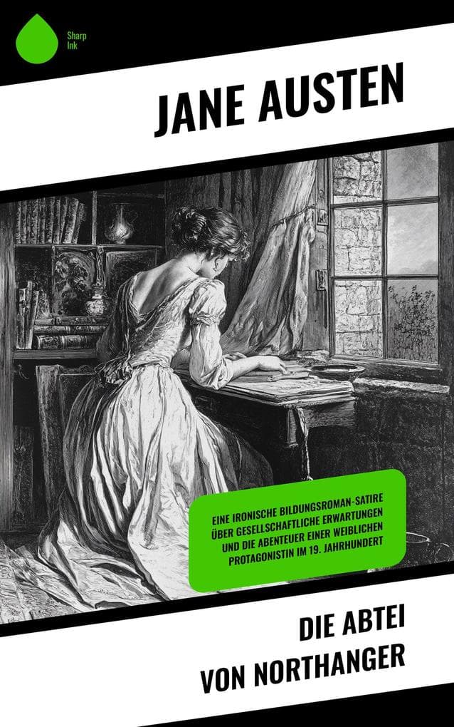 Die Abtei von Northanger: Eine ironische Bildungsroman-Satire über gesellschaftliche Erwartungen und die Abenteuer einer weiblichen Protagonistin im 19. Jahrhundert