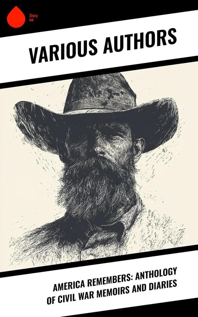 America Remembers: Anthology of Civil War Memoirs and Diaries