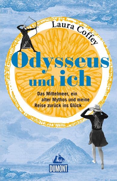 Odysseus und ich: Das Mittelmeer, ein alter Mythos und meine Reise zurück ins Glück