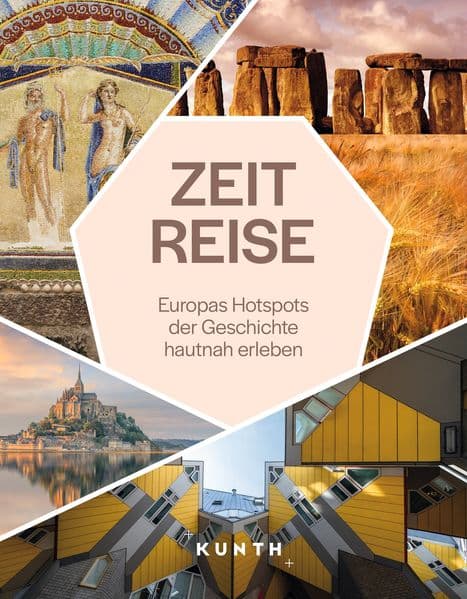 KUNTH Zeitreise: Europas Hotspots der Geschichte hautnah erleben