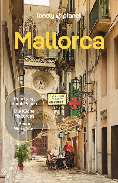 LONELY PLANET Reiseführer Mallorca: Eigene Wege gehen und Einzigartiges erleben.