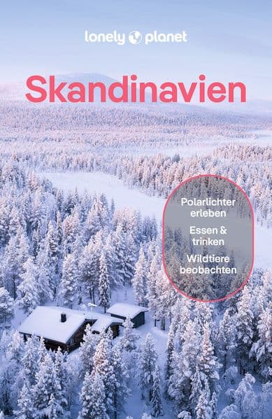 LONELY PLANET Reiseführer Skandinavien: Eigene Wege gehen und Einzigartiges erleben.