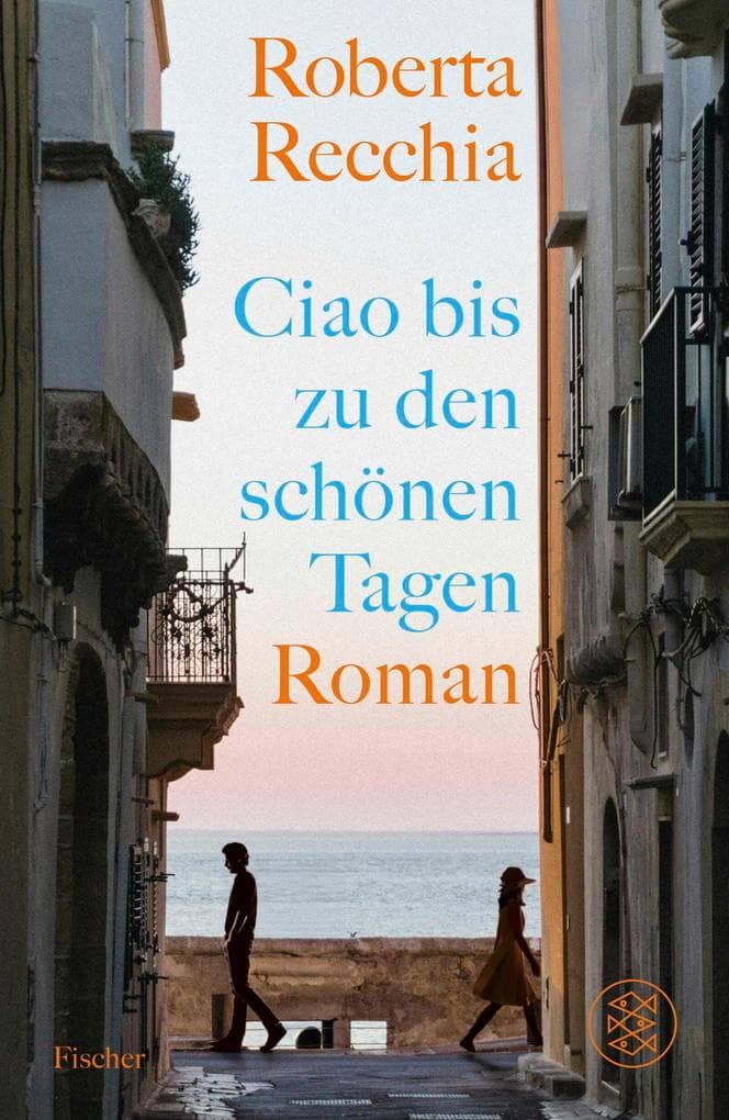 Ciao bis zu den schönen Tagen: Roman