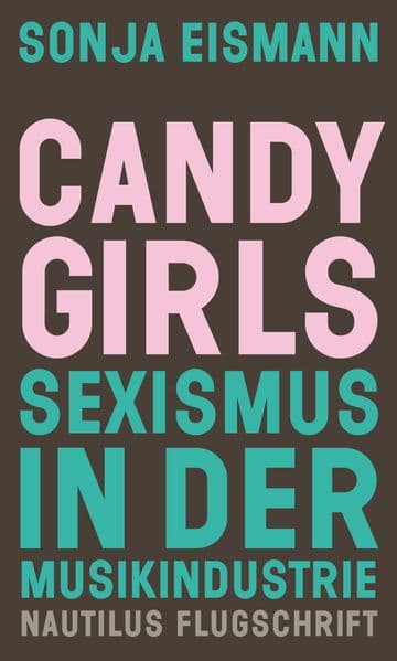 Candy Girls: Sexismus in der Musikindustrie