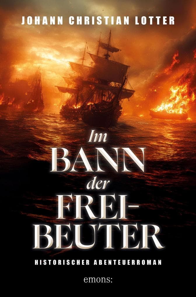 Im Bann der Freibeuter: Historischer Abenteuerroman