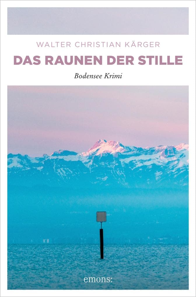 Das Raunen der Stille: Bodensee Krimi