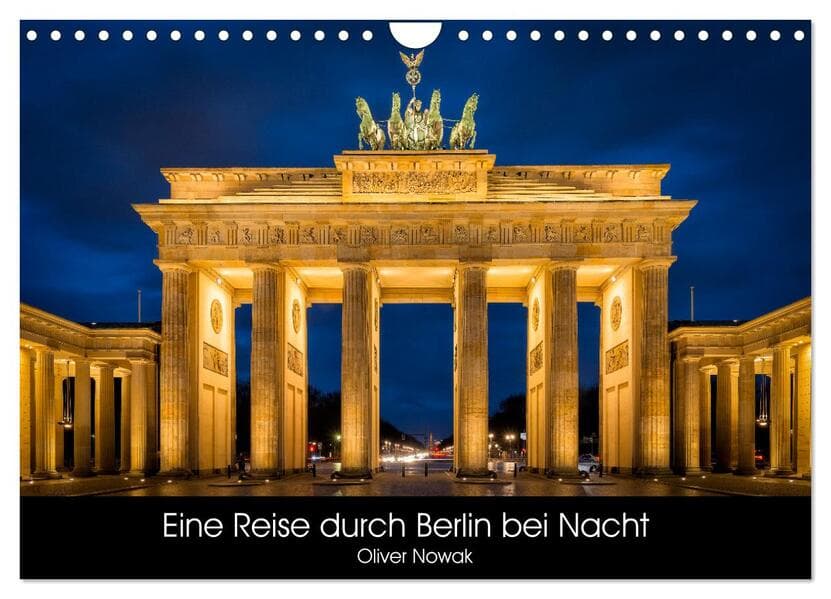 Eine Reise durch Berlin bei Nacht (Wandkalender 2026 DIN A4 quer), CALVENDO Monatskalender: Eine Reise durch die Berliner Nacht in 12 Bildern