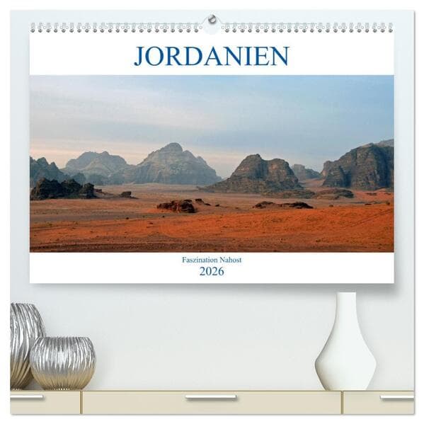 JORDANIEN, Faszination Nahost (hochwertiger Premium Wandkalender 2026 DIN A2 quer), Kunstdruck in Hochglanz: Jordanien ist der Geheimtip im Nahen Osten