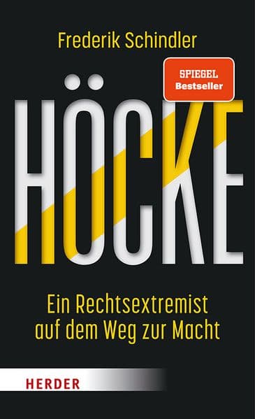 Höcke: Ein Rechtsextremist auf dem Weg zur Macht. Die AfD und ihr gefährlichster Vordenker