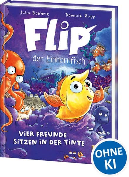 Flip, der Einhornfisch (Band 2) - Vier Freunde sitzen in der Tinte: Ein neues Abenteuer für den coolsten Schwarm der Welt - Ein flossenstarker Lesespaß für Kinder ab 7 Jahren - Wow! Das will ich lesen!