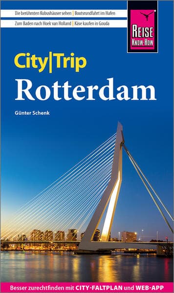 Reise Know-How CityTrip Rotterdam: Reiseführer Rotterdam mit Stadtplan und kostenloser Web-App