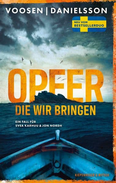 Opfer, die wir bringen: Ein Fall für Svea Karhuu & Jon Nordh | "Wenn man Mankell liest, wenn man Nesbø liest, dann MUSS man auch Voosen Danielsson lesen. Die sind großartig!" WDR