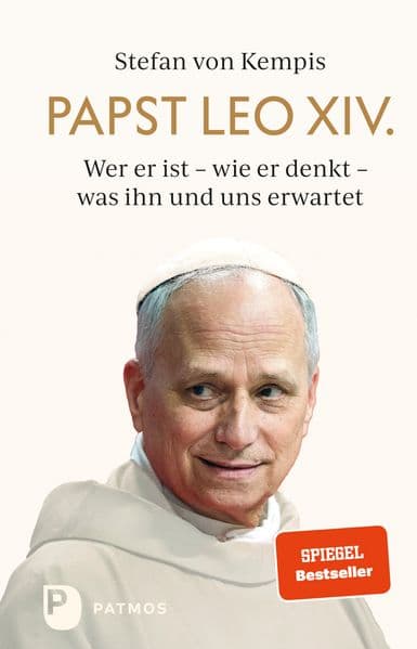 Papst Leo XIV.: Wer er ist - wie er denkt - was ihn und uns erwartet