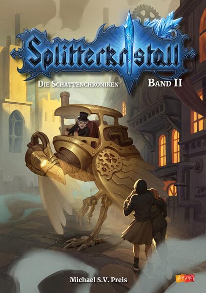 Splitterkristall - Die Schattenchroniken Band 2: Magie, Schatten und Geheimnisse - die Fortsetzung der spannenden Jugendfantasy-Reihe