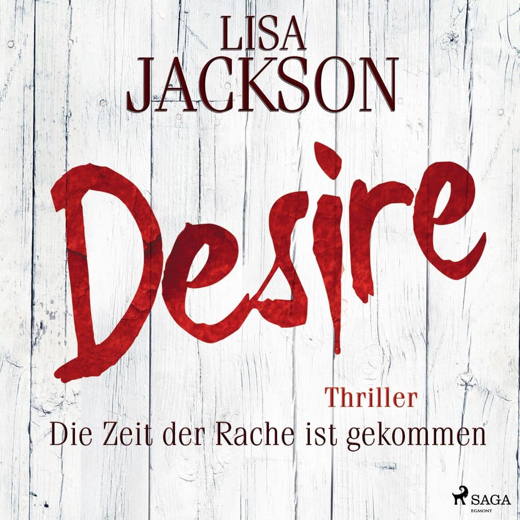 Desire Die Zeit der Rache ist gekommen: Thriller