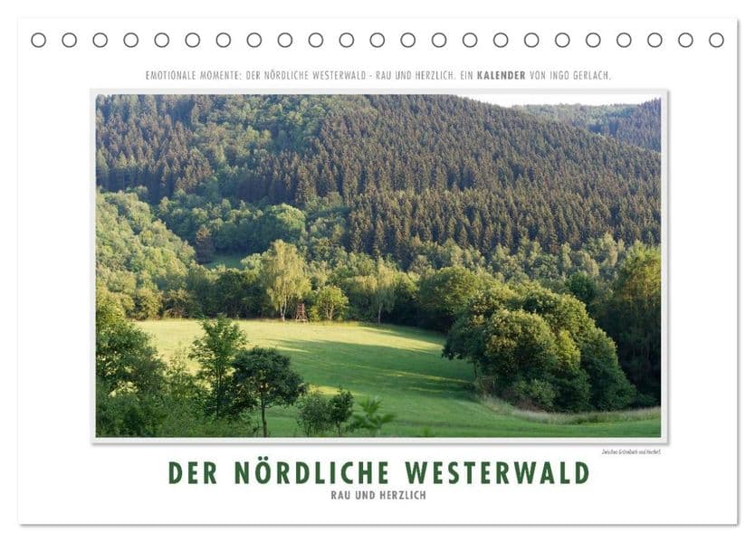 Emotionale Momente: Der nördliche Westerwald - rau und herzlich. (Tischkalender 2026 DIN A5 quer), CALVENDO Monatskalender: Ingo Gerlach, Fotograf aus Betzdorf an der Sieg, hat die Bilder für diesen Kalender wunderschönen fotografiert.