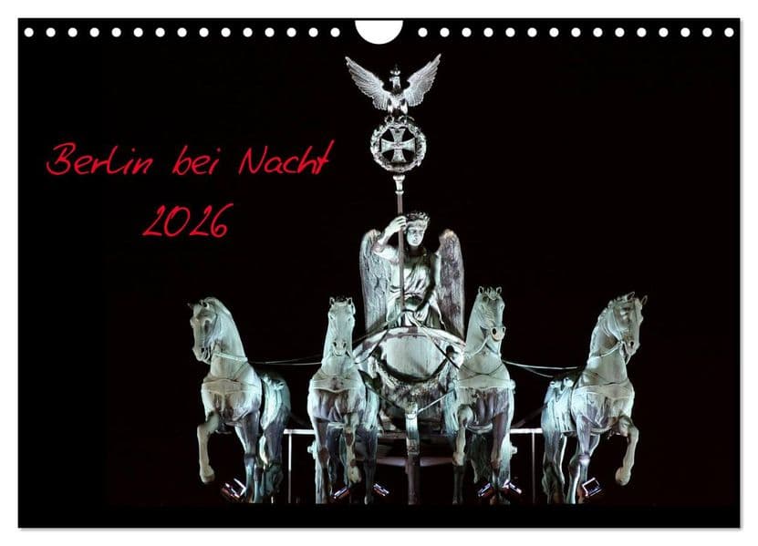 Berlin bei Nacht 2026 (Wandkalender 2026 DIN A4 quer), CALVENDO Monatskalender: Beleuchtete Berliner Bauwerke