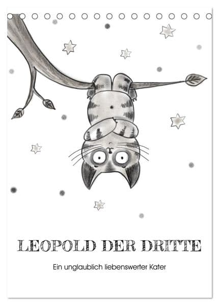 LEOPOLD DER DRITTE - Ein unglaublich liebenswerter Kater (Tischkalender 2026 DIN A5 hoch), CALVENDO Monatskalender: Liebevoll gezeichnete Schwarz-Weiss-Illustrationen mit Kater Leopold dem Dritten und Maus Susi.
