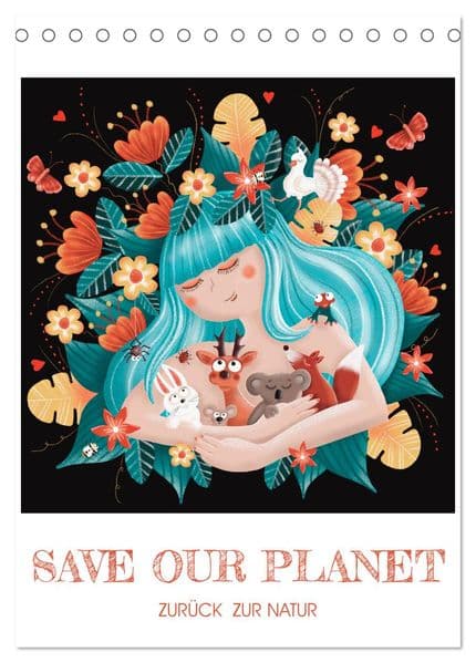 SAVE OUR PLANET - Zurück zur Natur (Tischkalender 2026 DIN A5 hoch), CALVENDO Monatskalender: Liebevoll gezeichnete Natur- und Tierillustrationen für Liebhaber unseres Planeten Erde