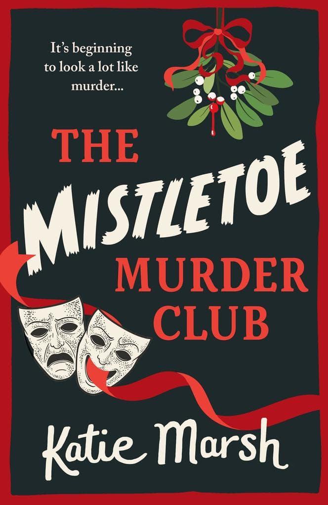 The Mistletoe Murder Club: A screamingly funny festive mystery perfect for fans of The Thursday Murder Club