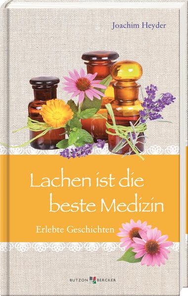 Lachen ist die beste Medizin: Erlebte Geschichten