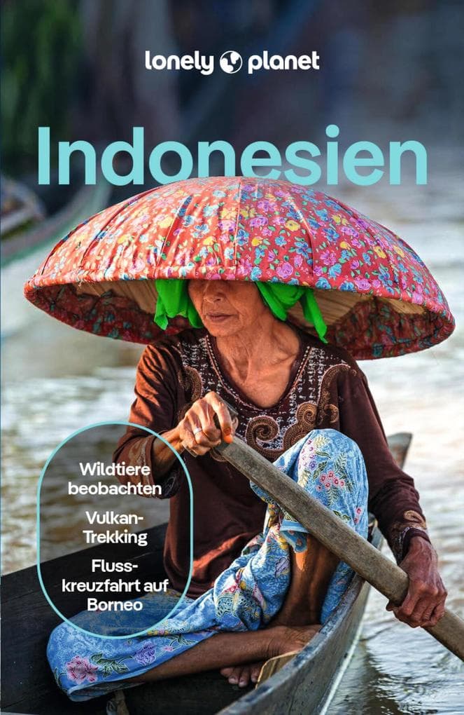 LONELY PLANET Reiseführer E-Book Indonesien: Eigene Wege gehen und Einzigartiges erleben.