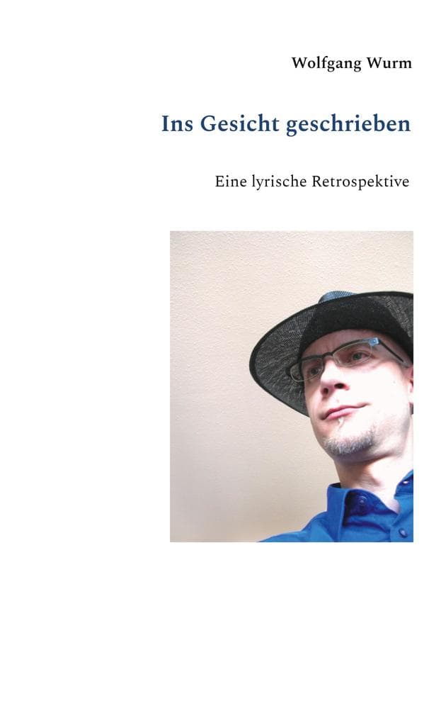 Ins Gesicht geschrieben: Eine lyrische Retrospektive