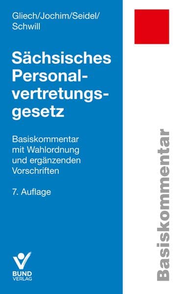 Sächsisches Personalvertretungsgesetz: Basiskommentar mit Wahlordnung und ergänzenden Vorschriften