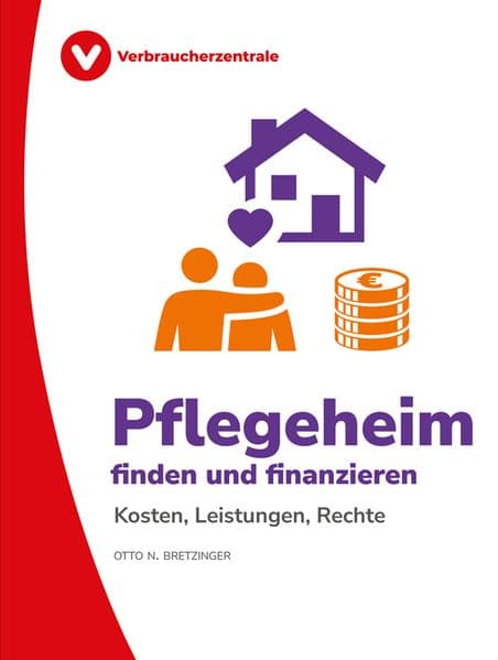Pflegeheim finden und finanzieren: Kosten, Leistungen, Rechte