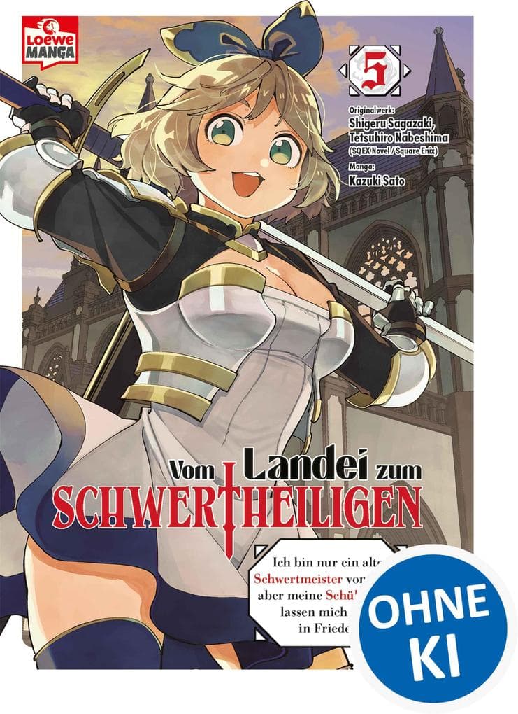 Vom Landei zum Schwertheiligen - Ich bin nur ein alter Schwertmeister vom Land, aber meine Schülerinnen lassen mich nicht in Frieden! 05: Der Manga zum neuen Hit-Anime