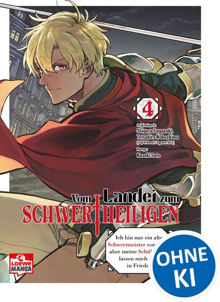 Vom Landei zum Schwertheiligen - Ich bin nur ein alter Schwertmeister vom Land, aber meine Schülerinnen lassen mich nicht in Frieden! 04: Der Manga zum neuen Hit-Anime