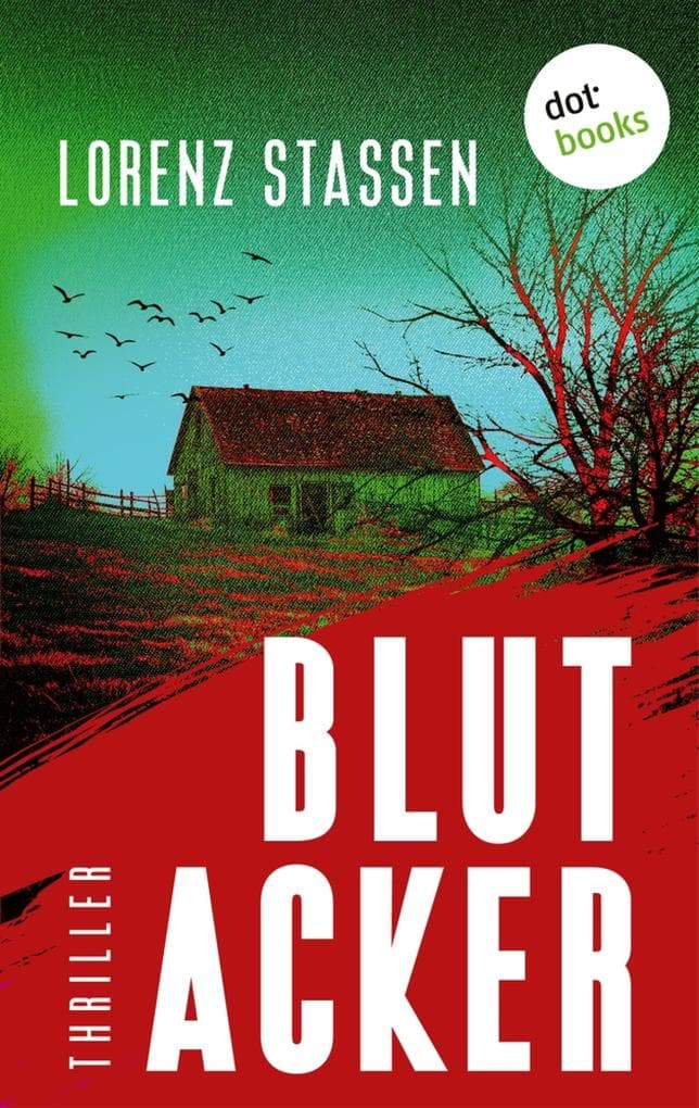 Blutacker: Thriller | Nicholas Meller 2 - Wer Blut sät, wird Mord ernten ...