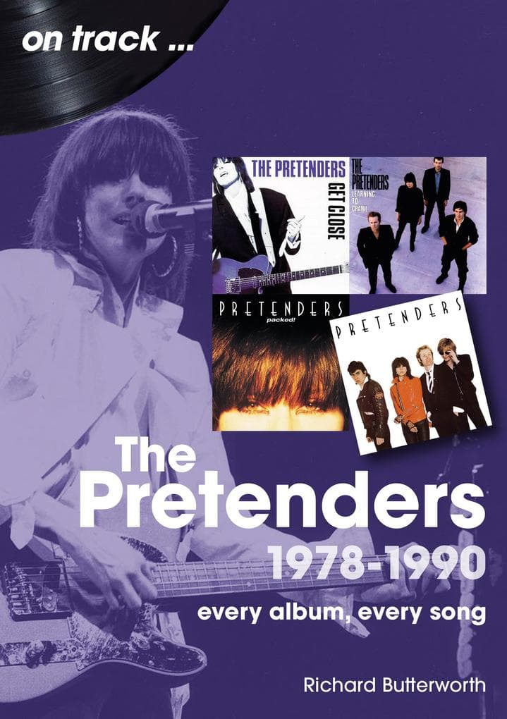 The Pretenders 1978-1990: Every Album, Every Song